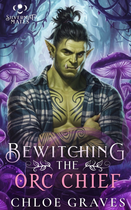 Knjiga Bewitching the Orc Chief Chloe Graves