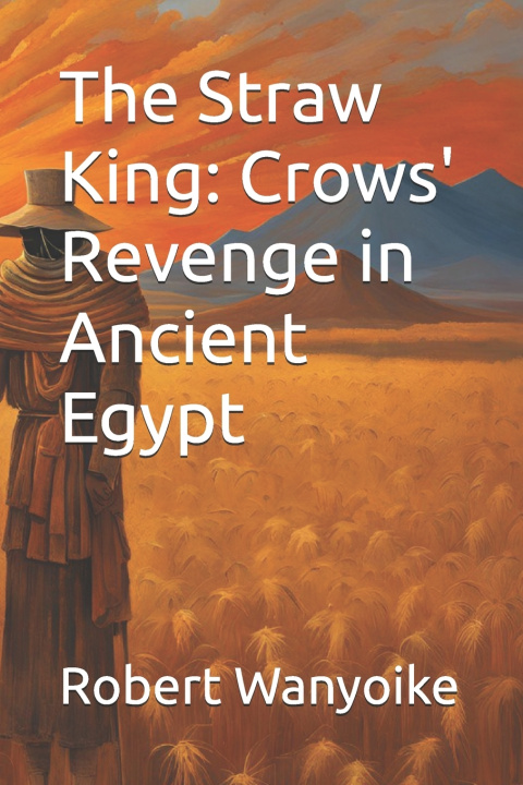 Knjiga The Straw King Robert Wanyoike