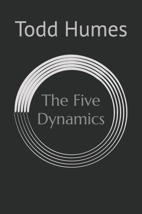Knjiga The Five Dynamics Todd D Humes