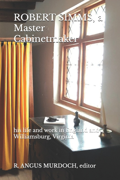 Knjiga ROBERT SIMMS, a Master Cabinetmaker R Angus Murdoch