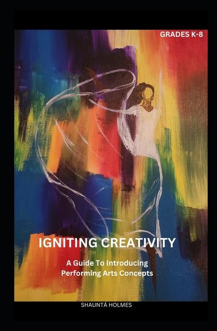 Knjiga Igniting Creativity Shauntá Holmes