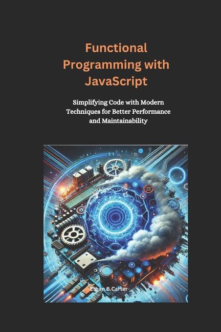 Knjiga Functional Programming with JavaScript Ethan B. Carter