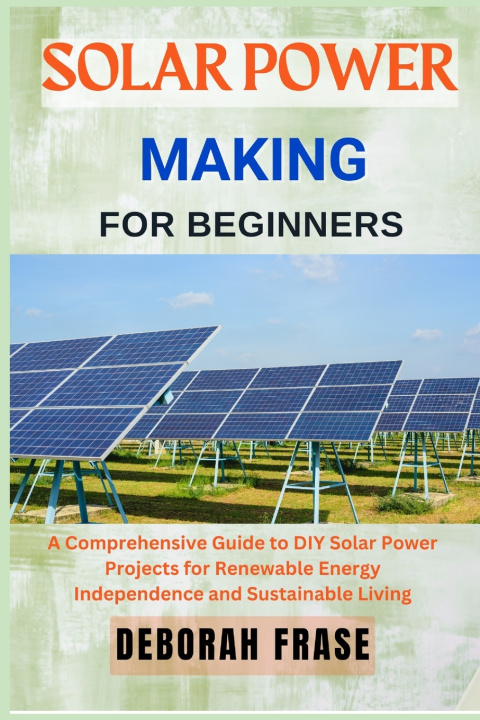 Knjiga Solar Power Making for Beginners DEBORAH FRASE
