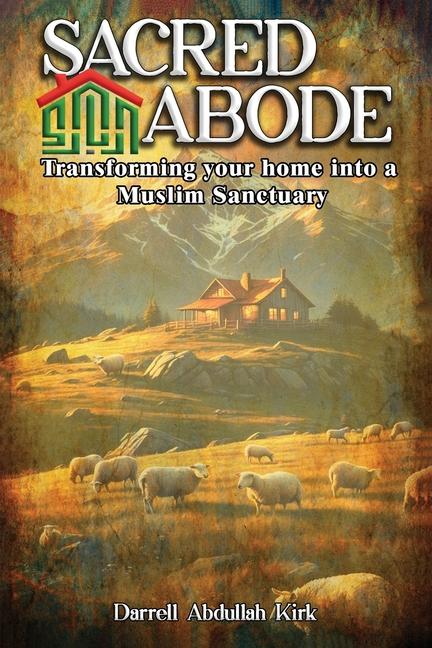 Knjiga Sacred Abode Darrell Abdullah Kirk
