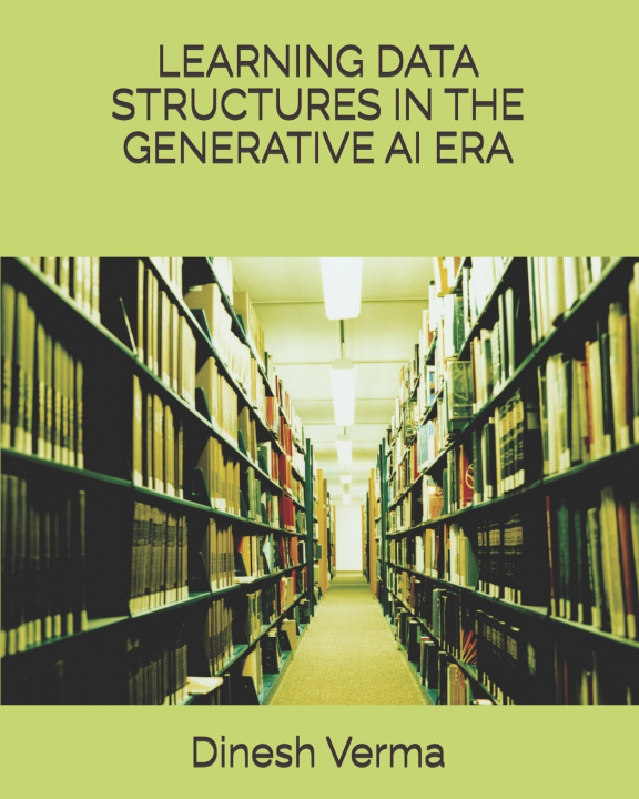 Boek Learning Data Structures in the Generative AI Era Dinesh C Verma