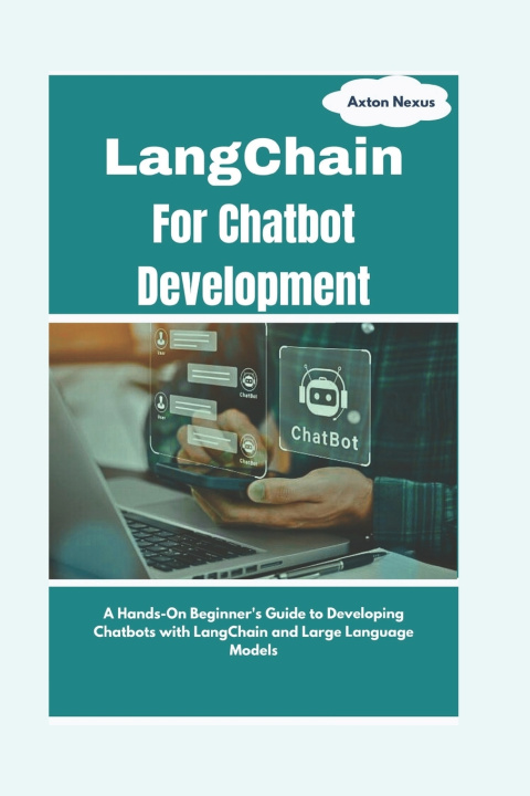 Book LangChain For Chatbot Development Axton Nexus
