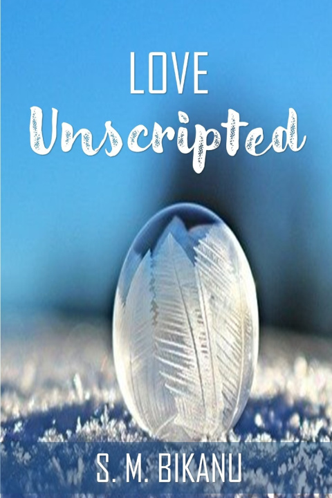 Knjiga Love Unscripted S. M. Bikanu