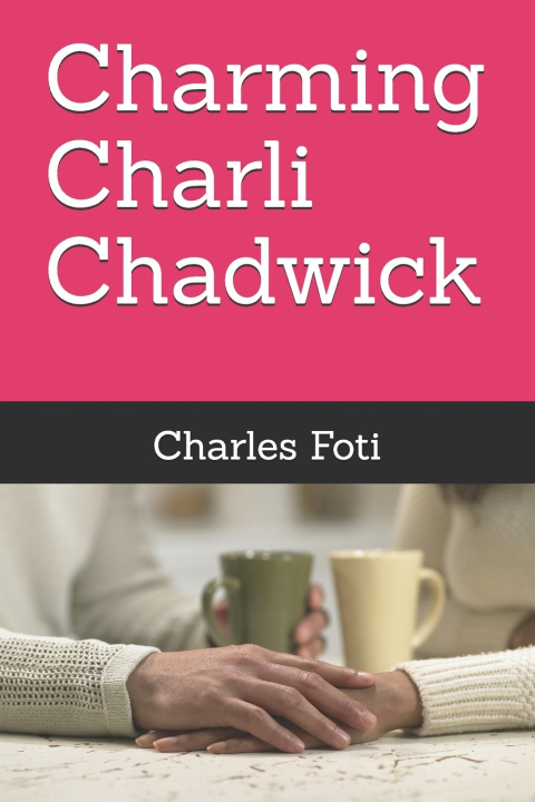 Knjiga Charming Charli Chadwick Charles Louis Foti
