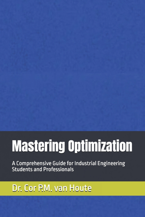 Knjiga Mastering Optimization Cor P.M. van Houte