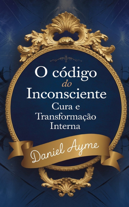 Knjiga O Código do Inconsciente Daniel Ayme