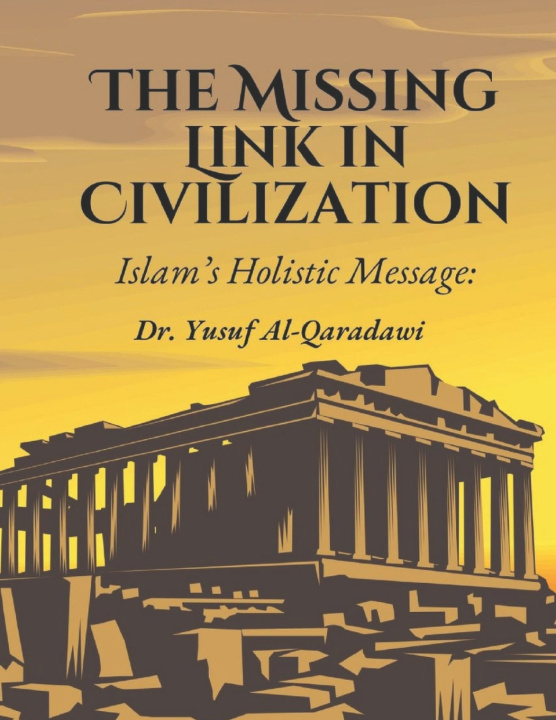 Knjiga The Missing Link in Civilization Wasatiyyah Publications