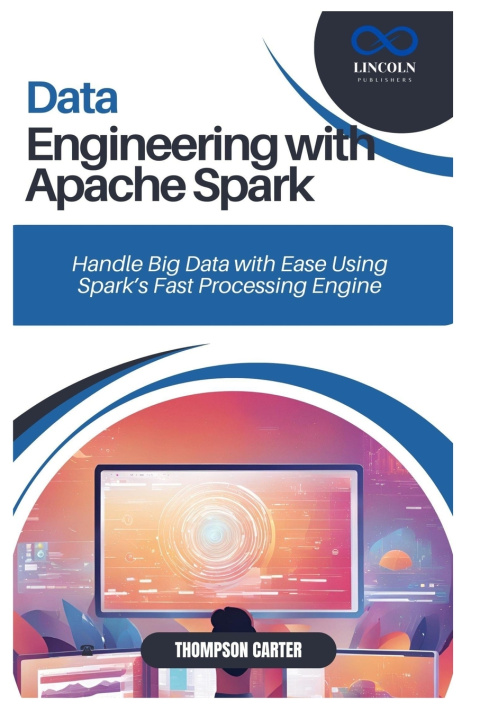 Knjiga Data Engineering with Apache Spark THOMPSON CARTER
