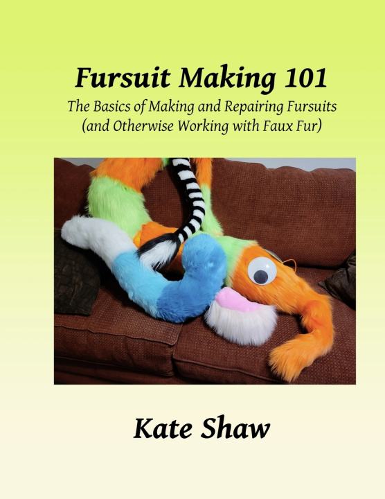 Knjiga Fursuit Making 101 Kate Shaw