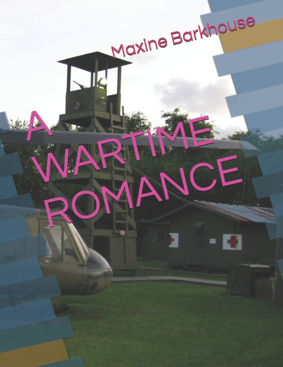 Knjiga A Wartime Romance Maxine Barkhouse
