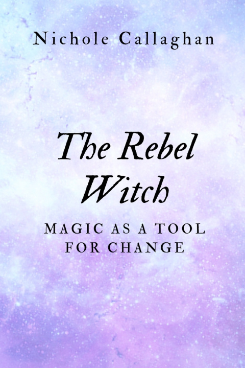 Книга The Rebel Witch Nichole Callaghan