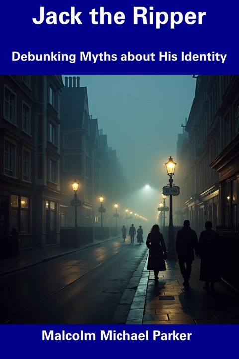 Knjiga Jack the Ripper Malcolm Michael Parker