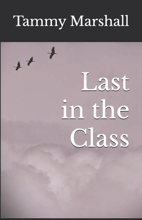 Livro Last in the Class Tammy Marshall