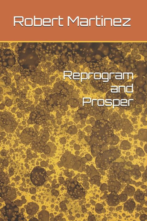 Knjiga Reprogram and Prosper Robert Martinez