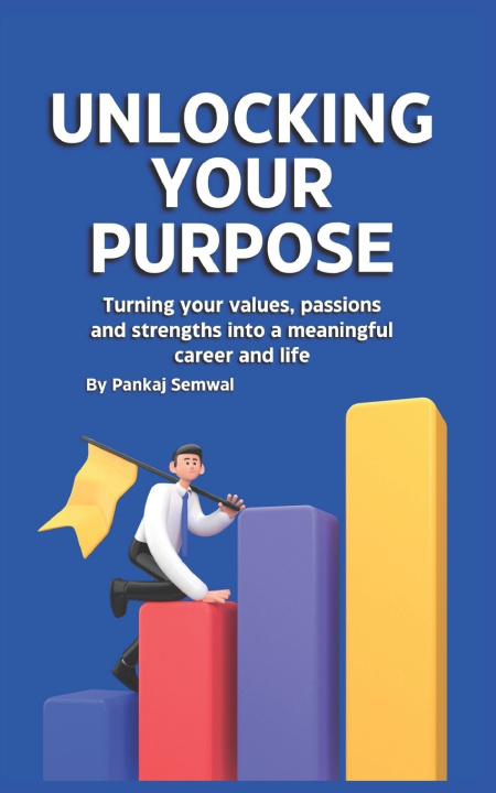 Knjiga Unlocking Your Purpose Pankaj Semwal