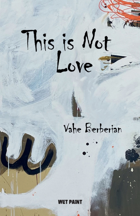 Knjiga This is Not love Vahe Berberian