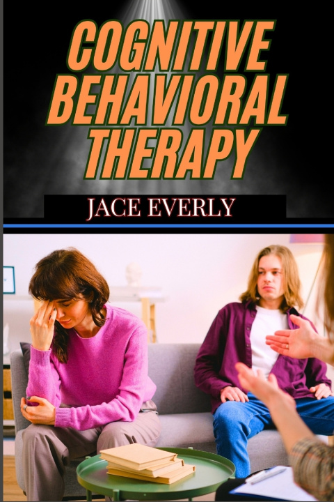Book Cognitive Behavioral Therapy JACE EVERLY
