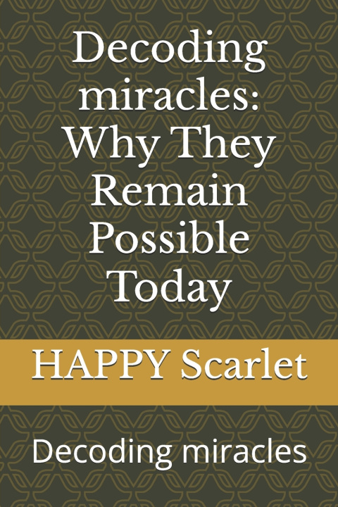 Knjiga Decoding miracles HAPPY Scarlet
