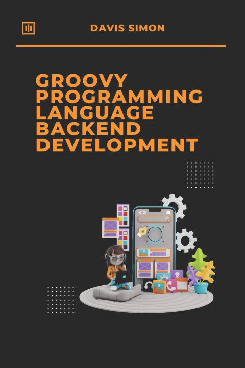 Knjiga Groovy Programming Language for Backend Development Davis Simon