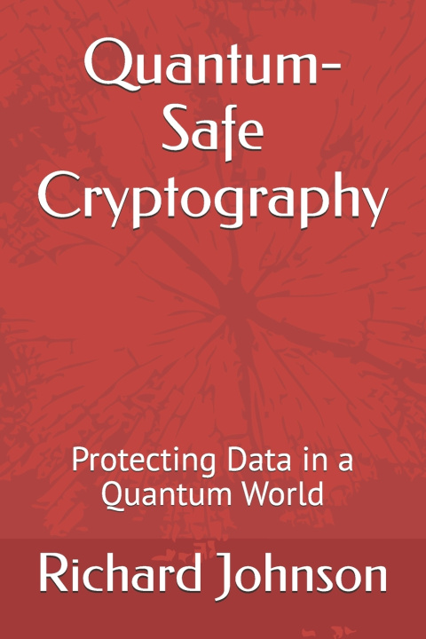 Carte Quantum-Safe Cryptography Richard Johnson