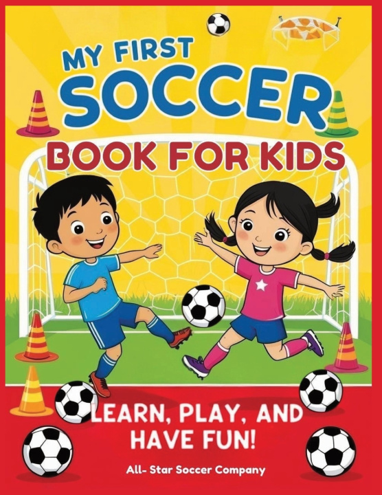 Knjiga My First Soccer Book For Kids All-Star Soccer Company