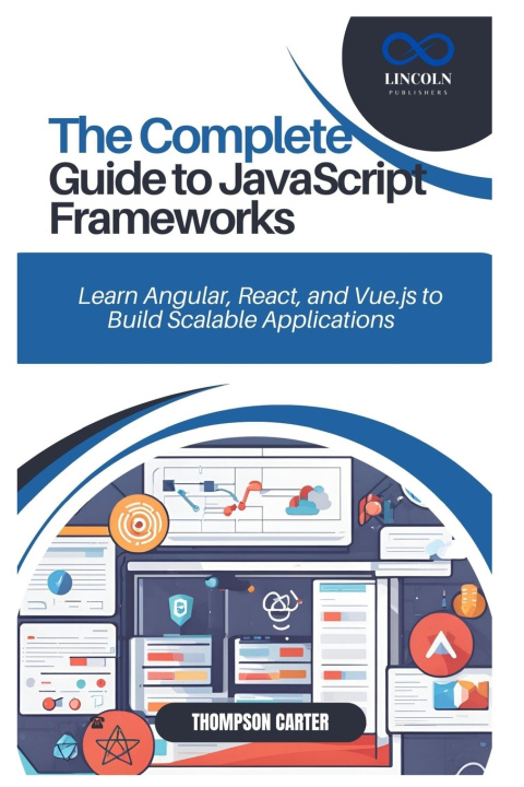 Knjiga The Complete Guide to JavaScript Frameworks THOMPSON CARTER