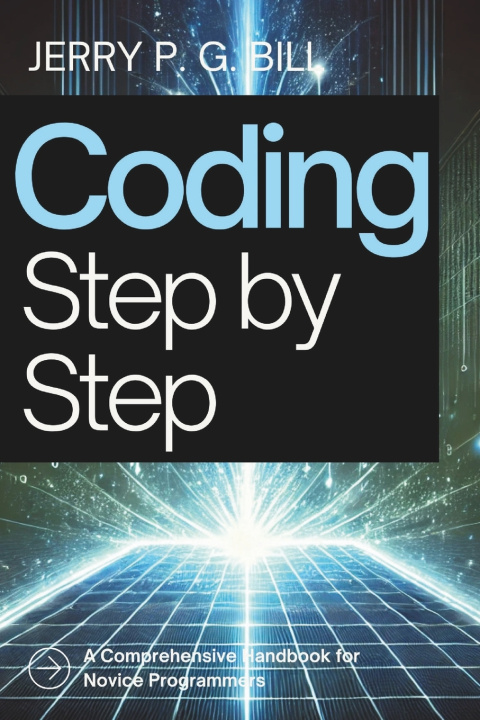 Knjiga Coding Step by Step Jerry P. G. Bill