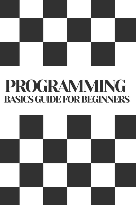 Knjiga Programming Basics Guide For Beginners Jenson Hale