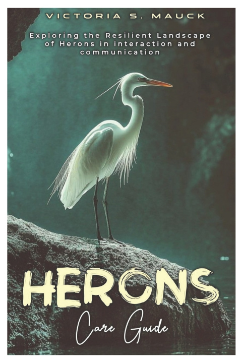 Knjiga HERONS Care Guide VICTORIA S. MAUCK