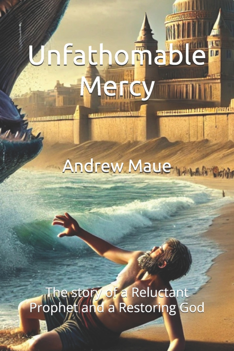 Knjiga Unfathomable Mercy Andrew Maue