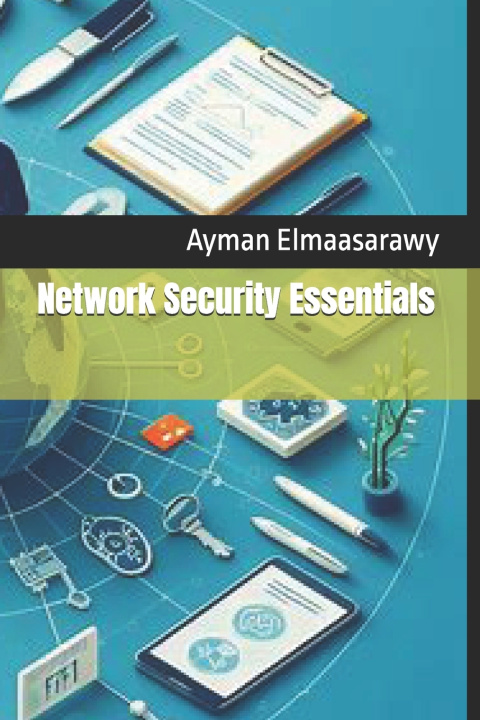 Knjiga Network Security Essentials Ayman Elmaasarawy