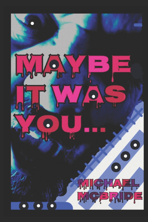 Book Maybe It Was You Michael Mcbride