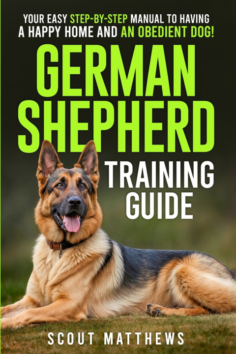 Knjiga German Shepherd Training Guide Scout Matthews