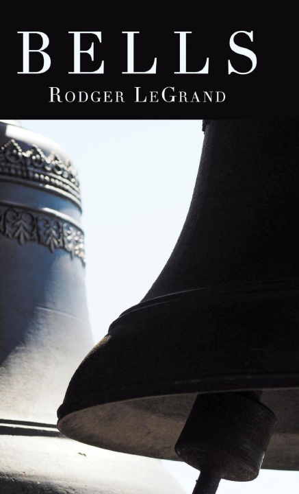 Knjiga Bells Rodger LeGrand