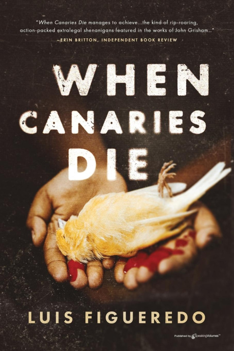 Kniha When Canaries Die Luis Figueredo