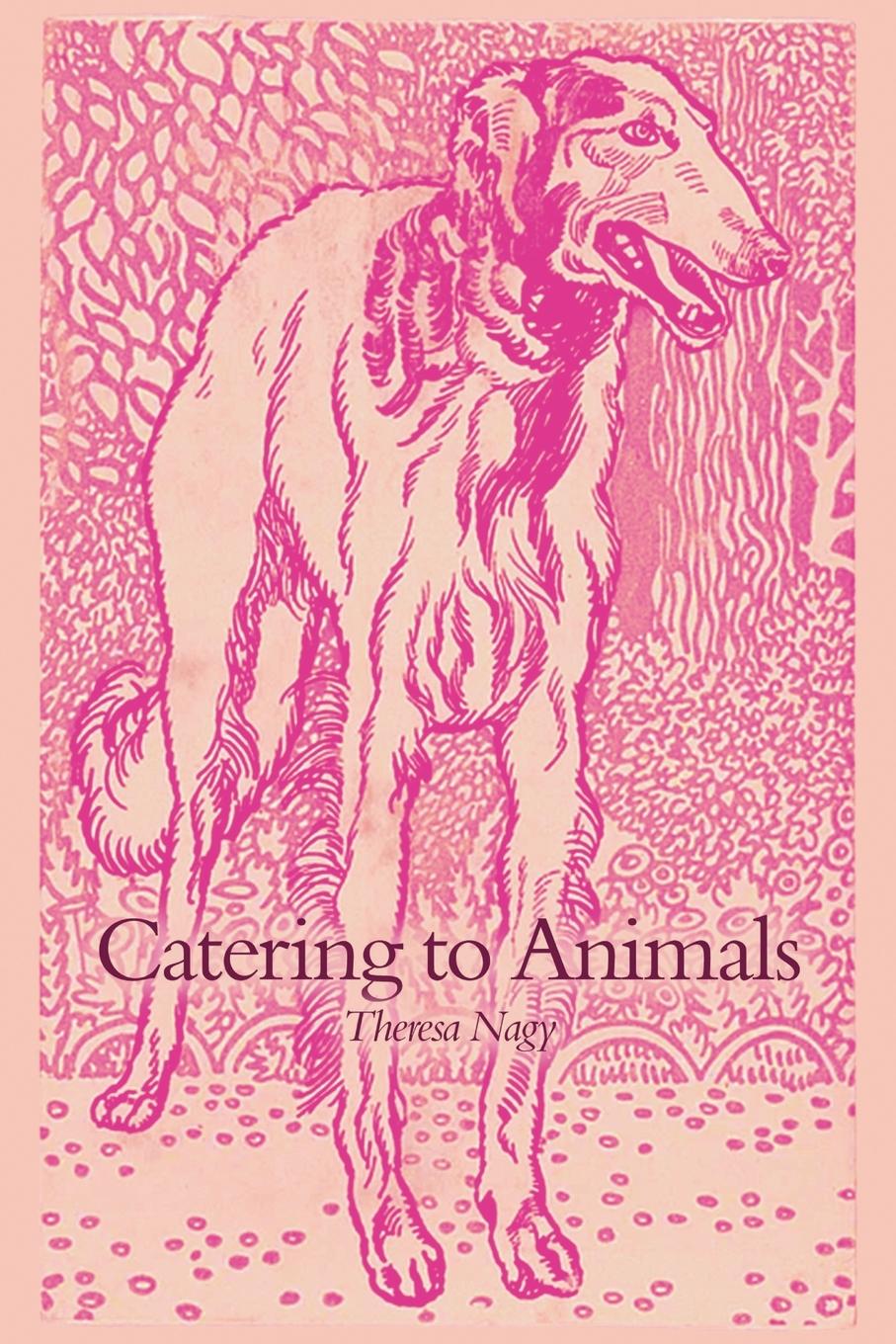 Knjiga Catering to Animals Theresa Nagy
