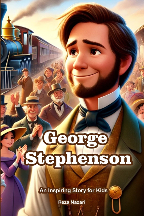 Knjiga The Story of George Stephenson Reza Nazari