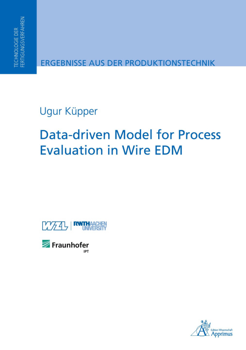 Knjiga Data-driven Model for Process Evaluation in Wire EDM Ugur Küpper