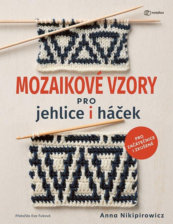 Książka Mozaikové vzory pro jehlice i háček Anna Nikipirowicz