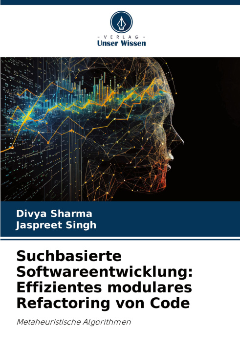 Книга Suchbasierte Softwareentwicklung: Effizientes modulares Refactoring von Code Divya Sharma