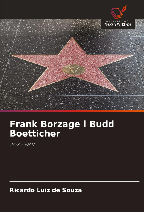 Kniha Frank Borzage i Budd Boetticher Ricardo Luiz de Souza