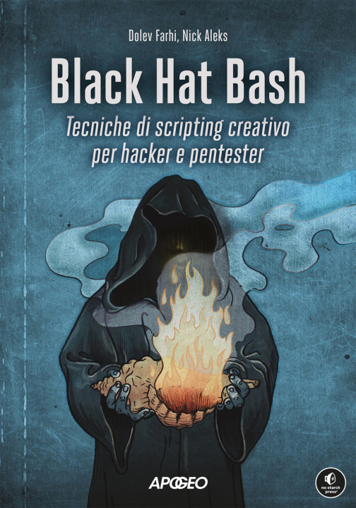 Kniha Black Hat Bash. Tecniche di scripting creativo per hacker e pentester Nick Aleks
