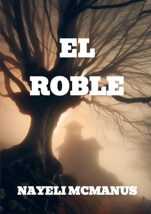 Knjiga EL ROBLE NAYELI MCMANUS