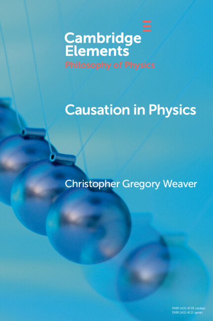 Book Causation in Physics Christopher Gregory Weaver