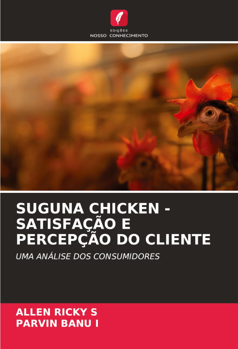 Knjiga SUGUNA CHICKEN - SATISFAÇÃO E PERCEPÇÃO DO CLIENTE Allen Ricky S