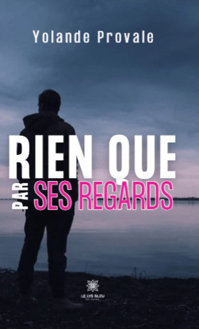 Knjiga Rien que par ses regards Provale